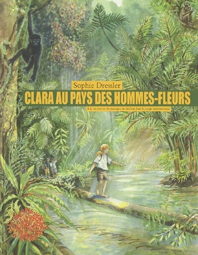 Front cover_Clara au pays des hommes-fleurs : à la recherche du macaque de Sibérut dans la jungle indonésienne