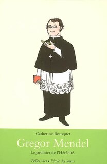 Front cover_Gregor Mendel : le jardinier de l'hérédité