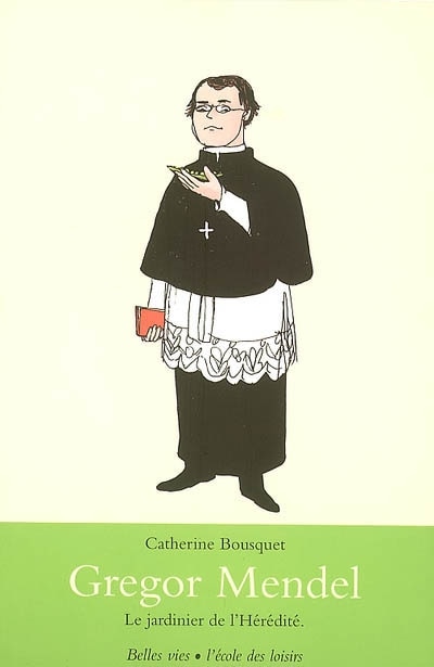 Front cover_Gregor Mendel : le jardinier de l'hérédité