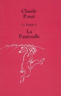 Couverture_La trijolie, Vol. 1. La pantoufle