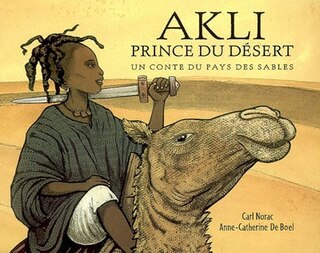 Front cover_Akli prince du désert : un conte du pays des sables