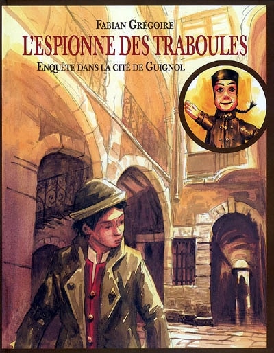 Couverture_L'espionne des traboules : enquête dans la cité de Guignol
