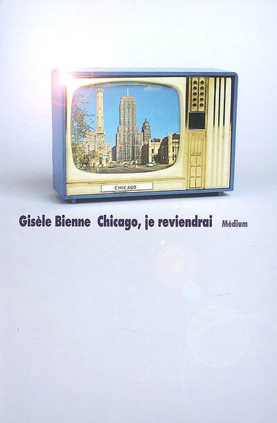 Front cover_Chicago, je reviendrai