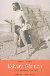 Front cover_Edvard Munch : l'enfant terrible de la peinture