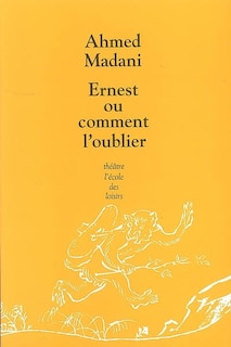 Couverture_Ernest ou Comment l'oublier