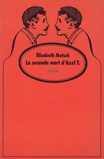 Front cover_La seconde mort d'Axel T
