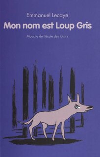 Couverture_Mon nom est Loup gris