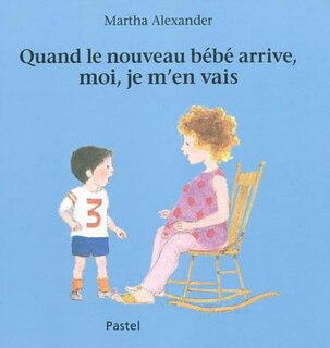 Front cover_Quand le nouveau bébé arrive, moi, je m'en vais