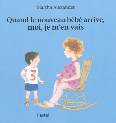 Front cover_Quand le nouveau bébé arrive, moi, je m'en vais
