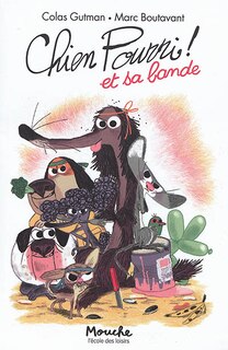 CHIEN POURRI ET SA BANDE