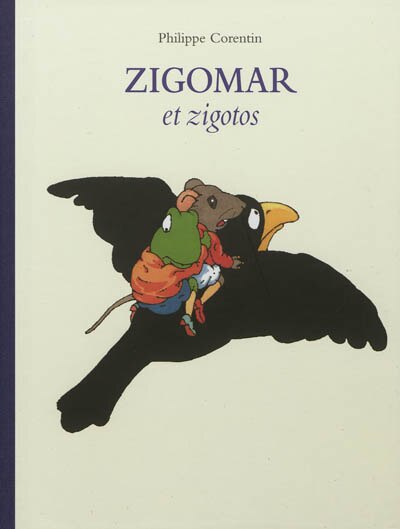 Zigomar et zigotos: anthologie