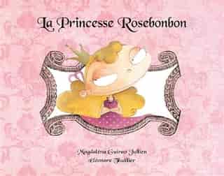 La princesse Rosebonbon by Magdalena Guirao-Jullien