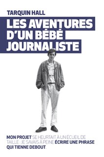 Front cover_Les aventures d'un b&eacute;b&eacute; journaliste