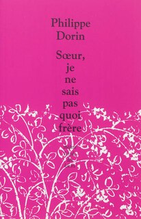 Couverture_Soeur, je ne sais pas quoi fr&egrave;re