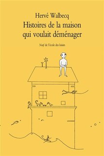Couverture_Histoires de la maison qui voulait déménager