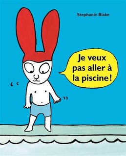 Front cover_Je veux pas aller à la piscine !