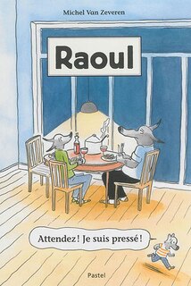 Front cover_Raoul, Vol. 1. Attendez ! Je suis pressé !