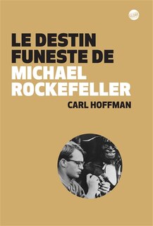 Front cover_Le destin funeste de Michael Rockefeller