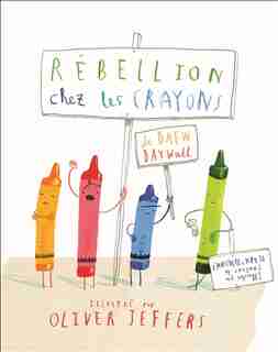 Rébellion Chez Les Crayons by Drew Daywalt