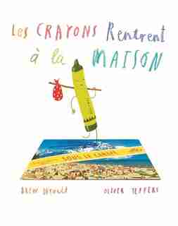 LES CRAYONS RENTRENT À LA MAISON by Drew Daywalt
