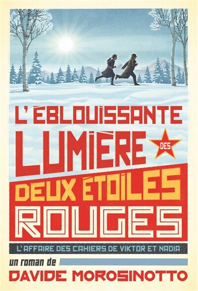 Front cover_L'éblouissante lumière des deux étoiles rouges : l'affaire des cahiers de Viktor et Nadia