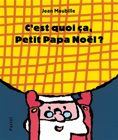 Front cover_C'est quoi ça, Petit Papa Noël ?