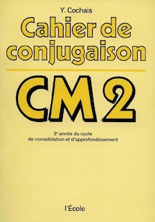 Front cover_Cahier de conjugaison : classe de C.M.2