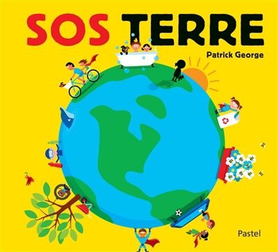 Front cover_SOS Terre : que faire pour sauver notre planète ?