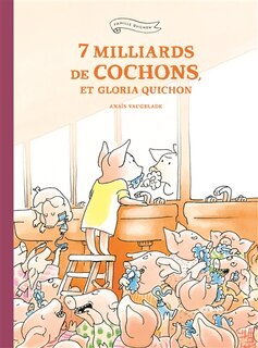 Couverture_7 milliards de cochons, et Gloria Quichon