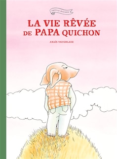 Couverture_La vie rêvée de papa Quichon