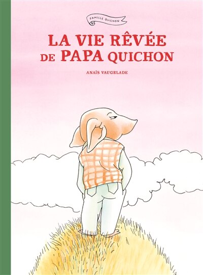 Couverture_La vie rêvée de papa Quichon