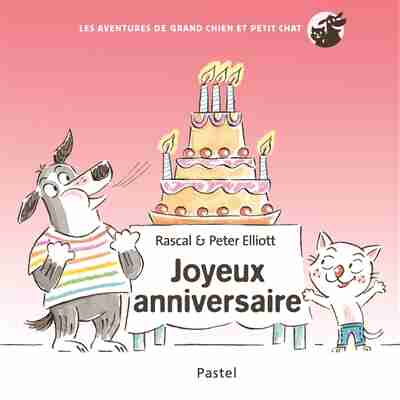 Aventures De Grand Chien Et Petit Chat L Anniversaire Book By Rascal Paperback Www Chapters Indigo Ca