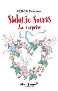 Couverture_Sidonie Souris : la surprise
