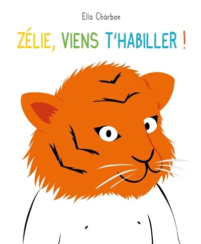 Front cover_Zélie, viens t'habiller !