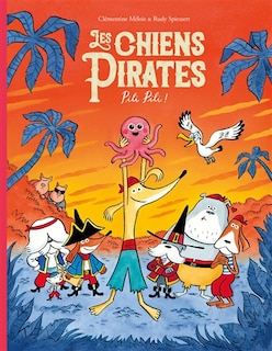 Front cover_LES CHIENS PIRATES. PILI PILI !