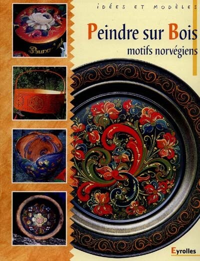 Couverture_Peindre sur bois : motifs norvégiens