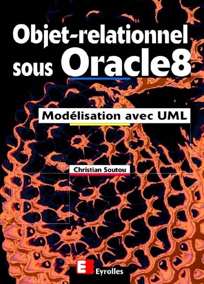 Couverture_Objet-relationnel sous Oracle 8 : mod&eacute;lisation avec UML