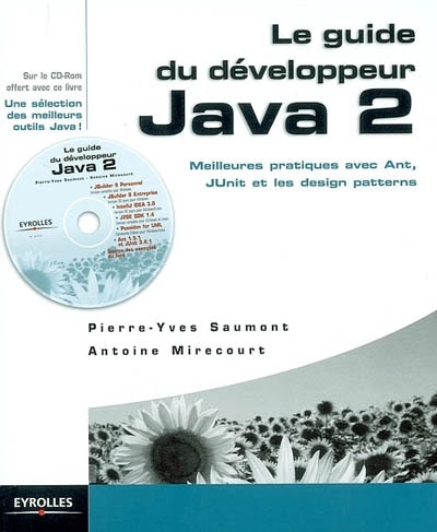 Couverture_Le guide du développeur Java 2 : meilleures pratiques avec Ant, Junit et les design patterns