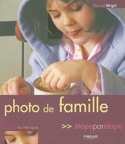 Couverture_Photo de famille &eacute;tape par &eacute;tape