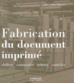 Front cover_Fabrication du document imprim&eacute; : chiffrer, commander, acheter, contr&ocirc;ler