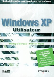 Couverture_Windows XP utilisateur : guide de formation avec exercices et cas pratiques