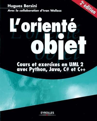 Couverture_L'orient&eacute; objet : cours et exercices en UML 2 avec Python, Java, C di&egrave;se et C++
