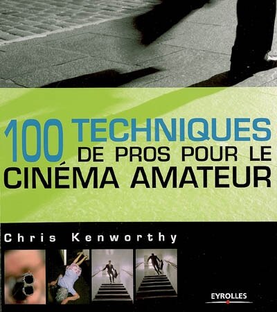 Front cover_100 techniques de pros pour le cinéma amateur