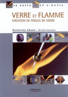 Couverture_Verre et flamme : création de perles de verre