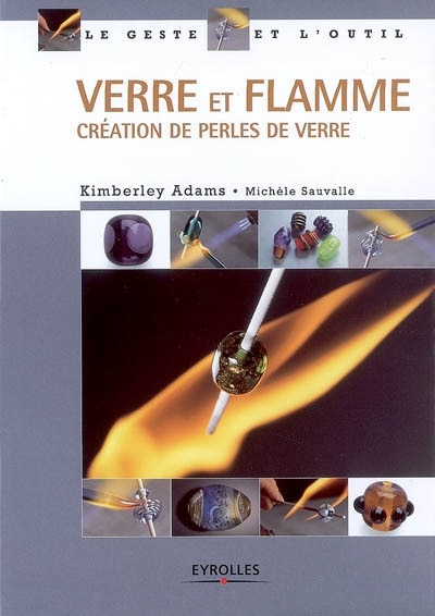Couverture_Verre et flamme : création de perles de verre