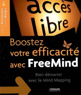 Front cover_Boostez votre efficacité avec FreeMind : bien démarrer avec le Mind Mapping