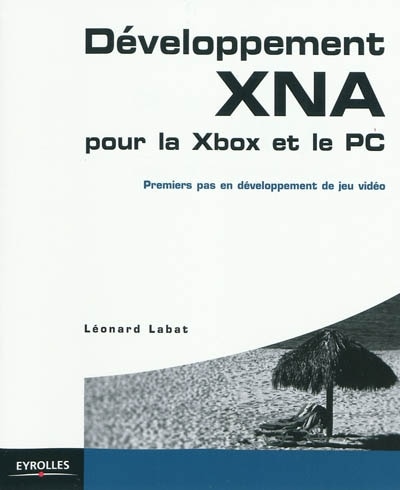 Front cover_Développement XNA pour la Xbox et le PC : premiers pas en développement de jeu vidéo