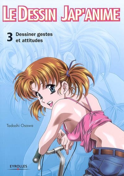 Front cover_Le dessin jap'anime, Vol. 3. Dessiner gestes et attitudes