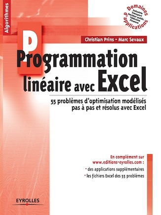 Programmation linéaire avec Excel: 55 problèmes d'optimisation modélisés pas à pas et résolus avec Excel