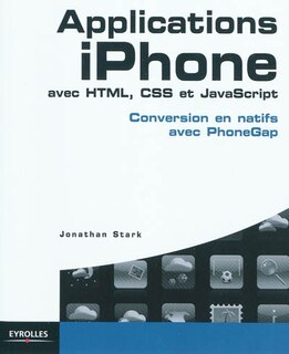 Front cover_Applications iPhone avec HTML, CSS et JavaScript : conversion en natifs avec PhoneGap